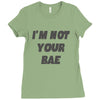i'm not your bae girls Ladies Fitted T-Shirt