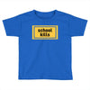 School Kills Toddler T-shirt