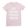 hey moron! 1 Ladies Fitted T-Shirt