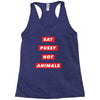eat pussy not animals Racerback Tank