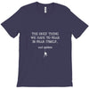 the only thing we have to fear is fear itself, and spiders T-Shirt