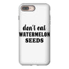 Don't Eat Watermelon iPhone 8 Plus