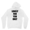 lonely for you only Hoodie