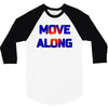 move along got nothing for you 3/4 Sleeve Shirt