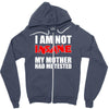 i'm not insane my mother Zipper Hoodie