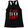 im so op Racerback Tank