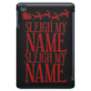 sleigh my name iPad Mini