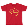 gbig Toddler T-shirt