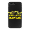 proactive procrastinator iPhone 7 Plus Case