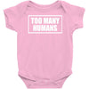 too many humans Baby Onesie