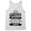 Queens Are Born In June Tank Top