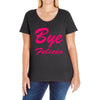 bye felicia Ladies Curvy T-Shirt