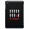 Be Yourself iPad Mini