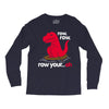 row your oh Long Sleeve Shirts