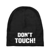 Don't Touch Baby Beanies