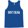 don't blink Tank Top
