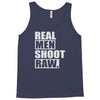 real men shoot raw Tank Top