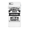 I've Been Called A Lot Of Names But Husband Is My Favorite iPhone 7 Case