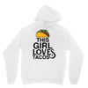 This Girl Loves Tacos Unisex Hoodie