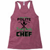 I Was One A Polite Well Mannered Young Lady And Then I Became A Chef Racerback Tank