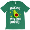rock out with your guac out T-Shirt