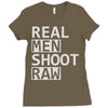 real men shoot raw Ladies Fitted T-Shirt