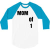 mom of 1 3/4 Sleeve Shirt