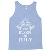 The best teachers are born in July Tank Top