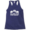 i'll fix it in photoshop Racerback Tank
