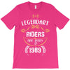 legendary riders are born in 1989 T-Shirt