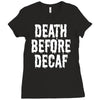 death before decaf Ladies Fitted T-Shirt