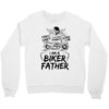 You Cant Scare Me I am Biker Father Crewneck Sweatshirt
