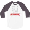 blow me 3/4 Sleeve Shirt