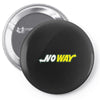 no way Pin-back button