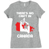There Is No Cant In Canada Ladies Fitted T-Shirt