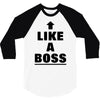 like a boss 3/4 Sleeve Shirt