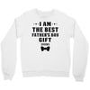 I Am The Best Father's Day Gift Ever Boy Crewneck Sweatshirt