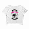 I Have A Pretty Daughter Gun A Shovel And An Alibi Crop Top