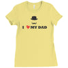 i love my dad Ladies Fitted T-Shirt
