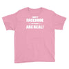 funny facebook my friends are real Youth Tee