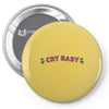 cry baby Pin-back button