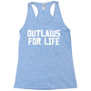 outlaws for life Racerback Tank