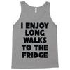 i enjoy long walks to the fridge Tank Top