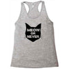 meow or never cat Racerback Tank
