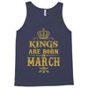 Kings Are Born In March Tank Top