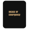 incase of emergency Mousepad