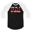 im not insane, ideal birthday gift or present 3/4 Sleeve Shirt