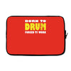 born to drum forced to work Laptop sleeve