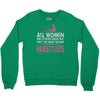 women created equal except hairstylists Crewneck Sweatshirt