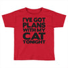 plans with my cats tonight Toddler T-shirt